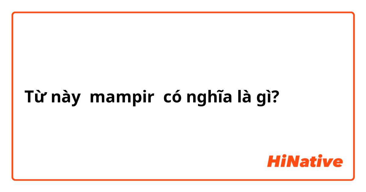 Từ này mampir có nghĩa là gì?