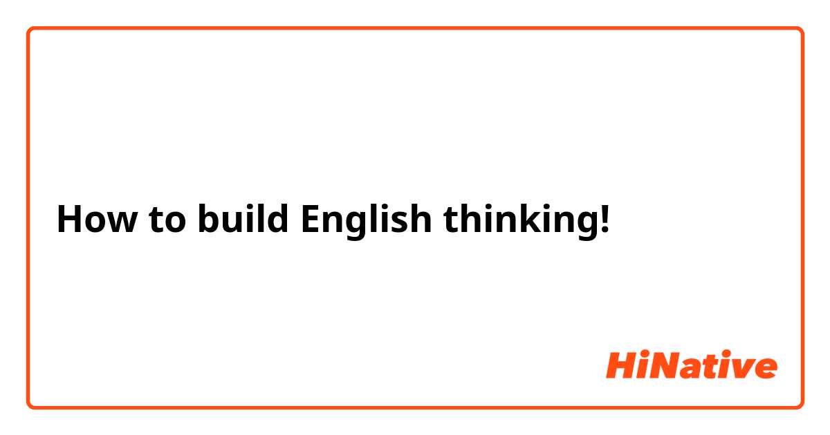 How to build English thinking!