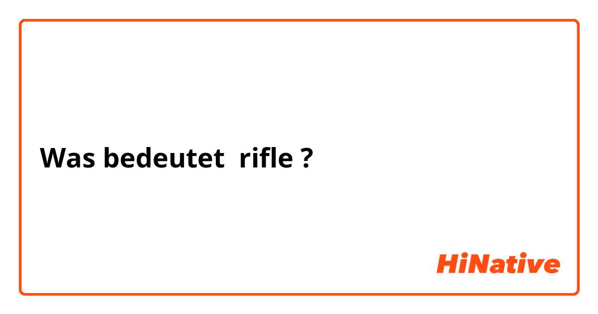 Was bedeutet rifle ?