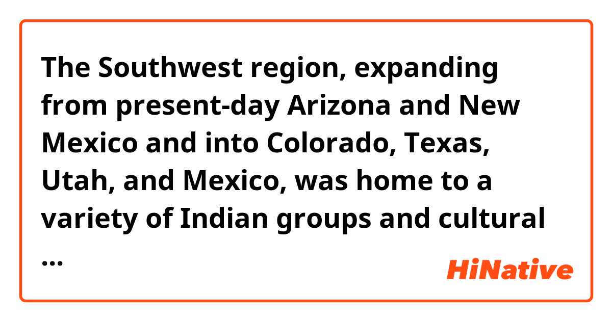 The Southwest region, expanding from present-day Arizona and New Mexico ...