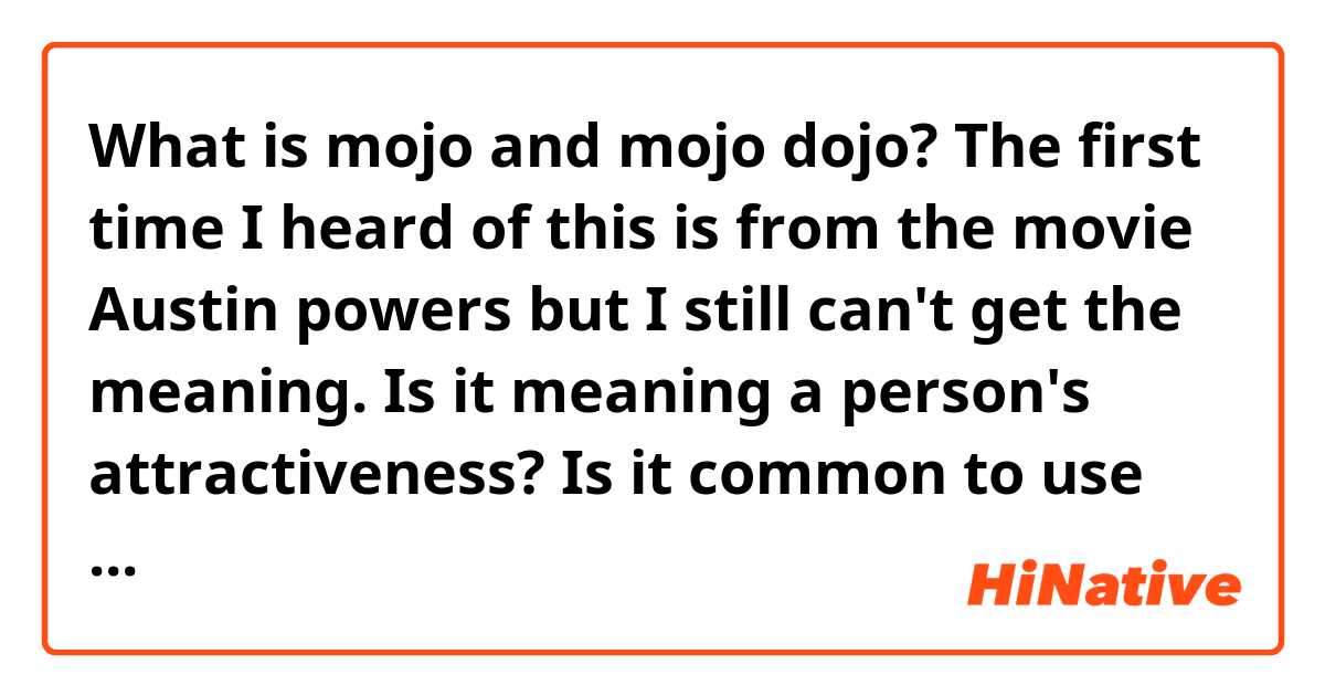 What is mojo and mojo dojo? The first time I heard of this is from the