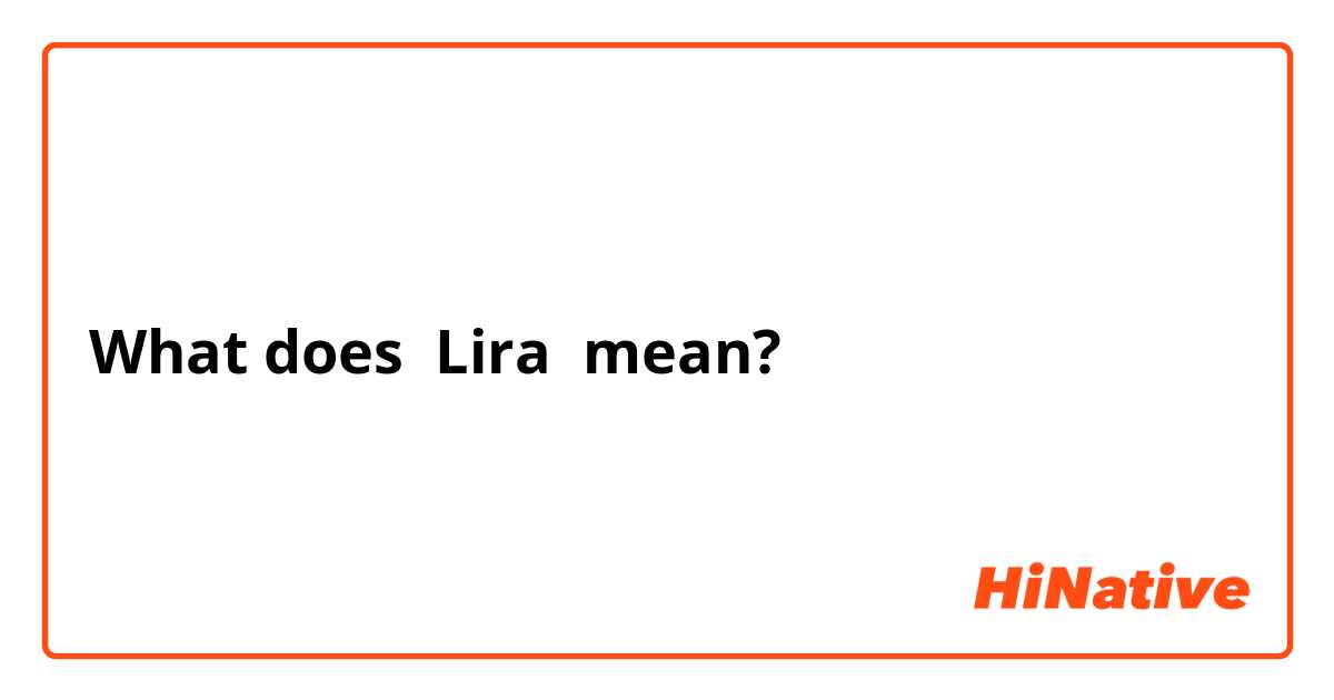 What does Lira mean?