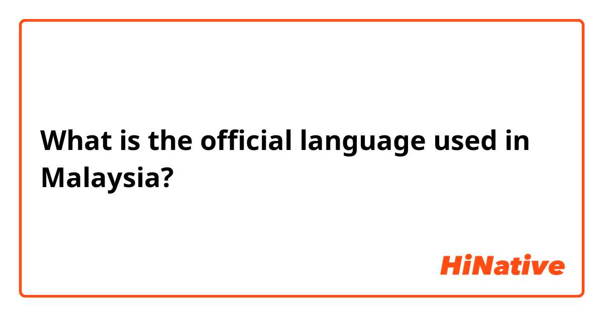 What is the official language used in Malaysia?