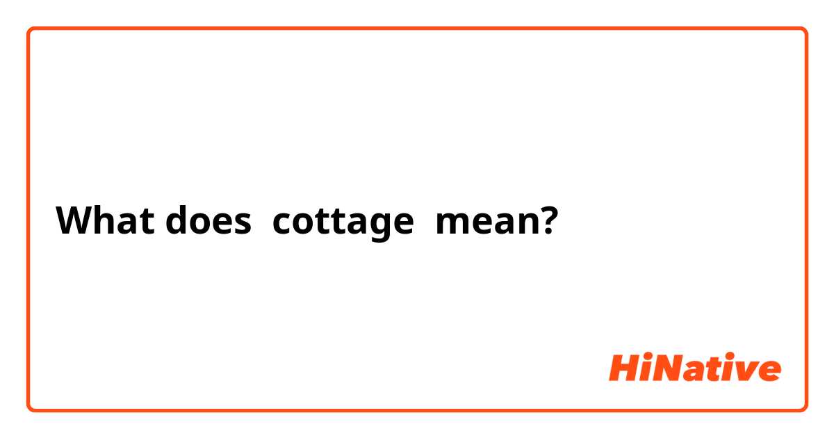 What does cottage mean?