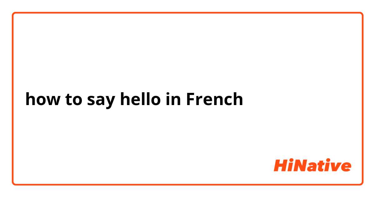 how to say hello in French 