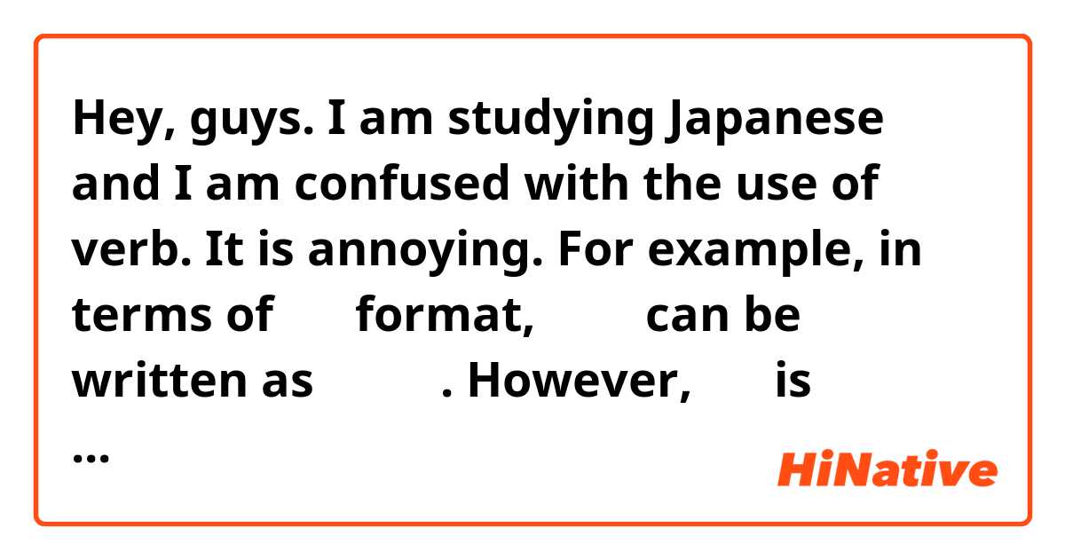 Hey, guys. I am studying Japanese and I am confused with the use of verb. It is annoying. For example, in terms of ます format, 食べる can be written as 食べます. However, 帰る is written as 帰ります. It is kind of weird because I know the word with the kana containing い and え before る change the format into ます format regularly. So can you guys summarize some words that ending with る but change the format in the same way as the word 帰る does. It is hard to distinguish because they both end with る and have kana containing え before る. I want to memorize those irregular words. Thanks!