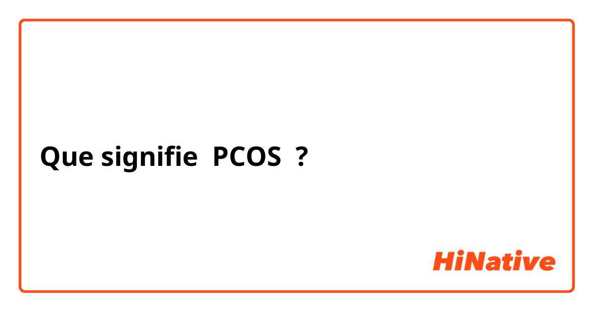 Que signifie PCOS ?