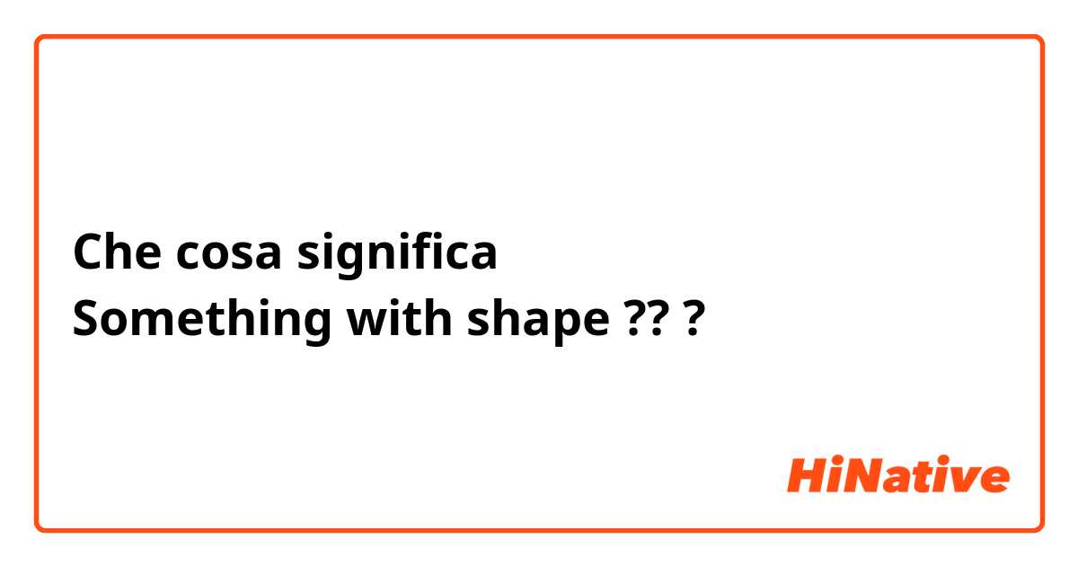 Che cosa significa 形に残るもの
Something with shape ???