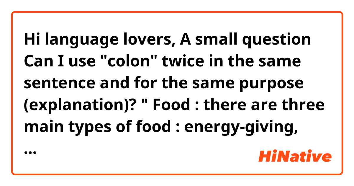 Hi language lovers,
A small question 

Can I use "colon" twice in the same sentence and for the same purpose (explanation)?
" Food : there are three main types of food : energy-giving, body-building, and protective." 

Also just to make sure. 
a. Open the book "to" page 9 is the American version 
b. Open the book " at" page 9 is the British version 
c. Open the book " on" page 9 is the wrong version :) 

