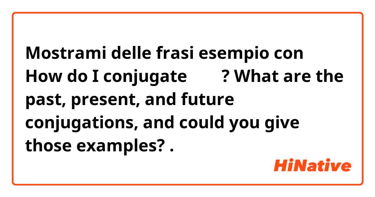 Mostrami delle frasi esempio con How do I conjugate 배우다? What are the past, present, and future conjugations, and could you give those examples?.