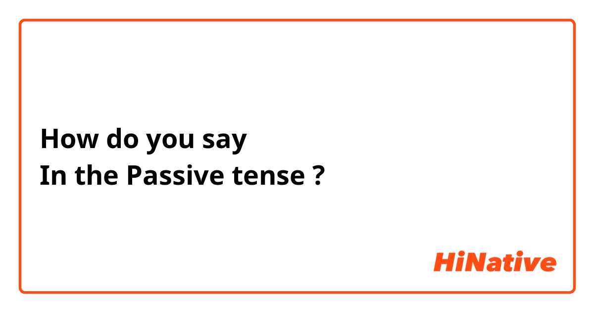 How do you say كَتَبَ 
In the Passive tense ? 