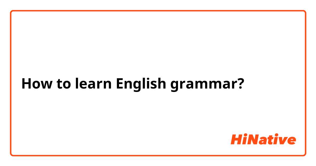 How to learn English grammar?