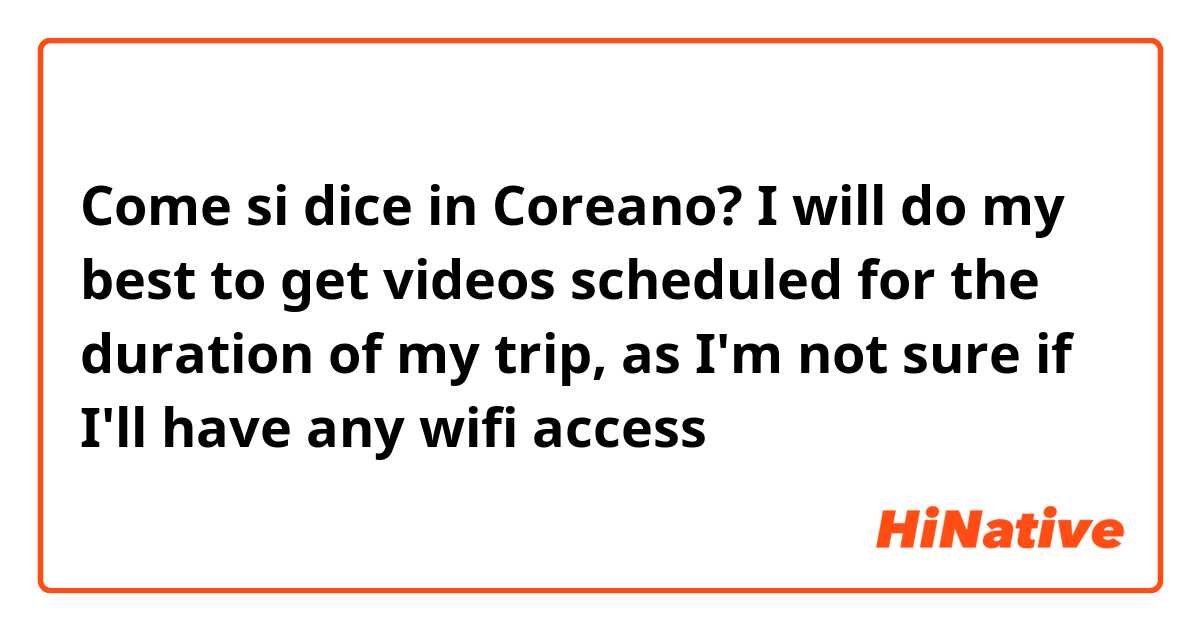 Come si dice in Coreano? I will do my best to get videos scheduled for the duration of my trip, as I'm not sure if I'll have any wifi access