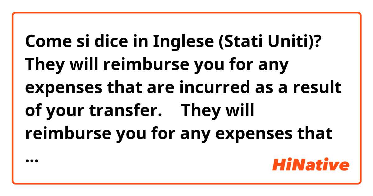 Come si dice in Inglese (Stati Uniti)? They will reimburse you for any expenses that are incurred as a result of your transfer.

と

They will reimburse you for any expenses that are incurred as the result of your transfer.

どちらが正しいですか?それは何故ですか?
