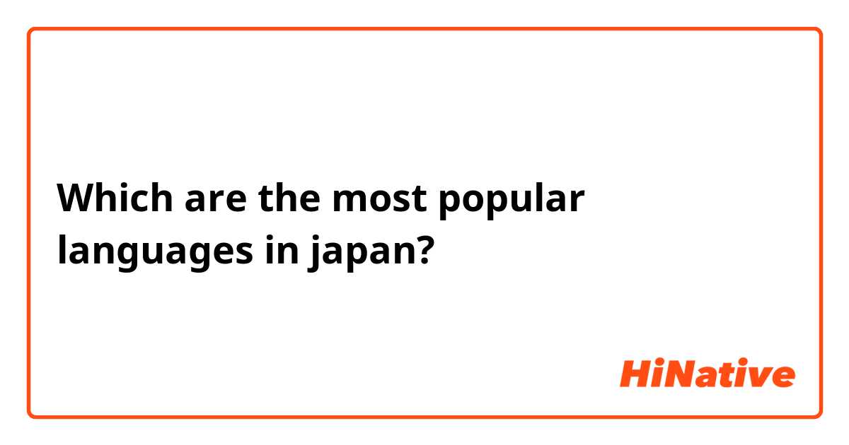 Which are the most popular languages in japan?