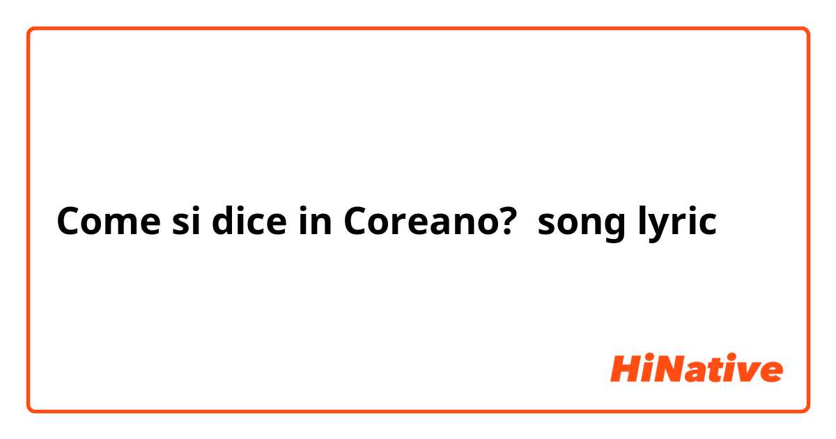 Come si dice in Coreano? song lyric 