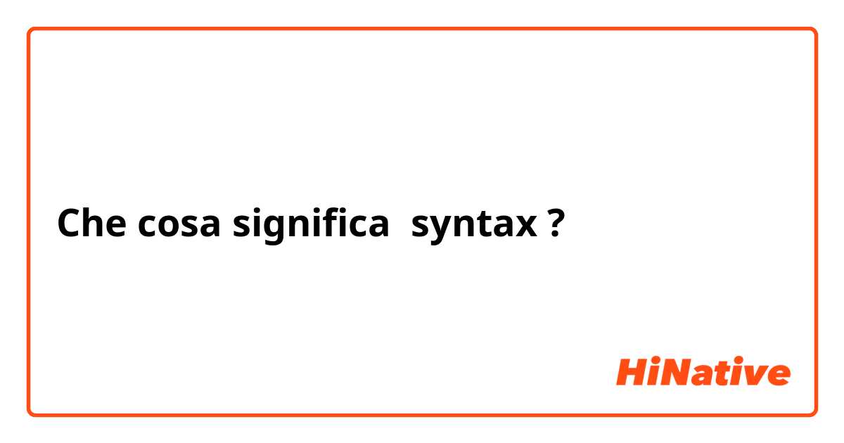 Che cosa significa syntax?