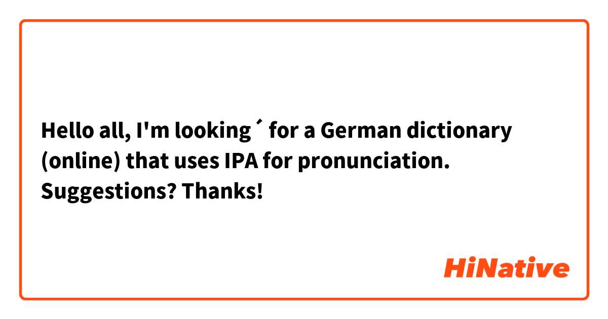 Hello all, 
I'm looking´ for a German dictionary (online) that uses IPA for pronunciation.

Suggestions? 

Thanks!