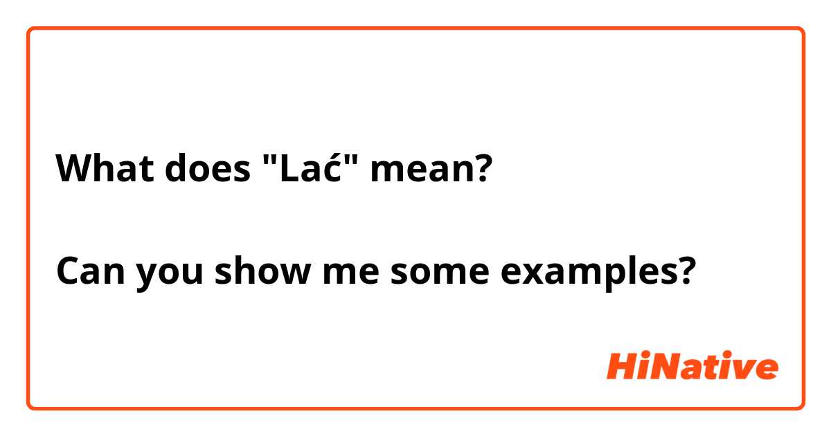 What does "Lać" mean? 

Can you show me some examples?