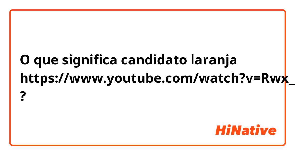 O que significa candidato laranja

https://www.youtube.com/watch?v=Rwx__l4bLHA&t=106s

?