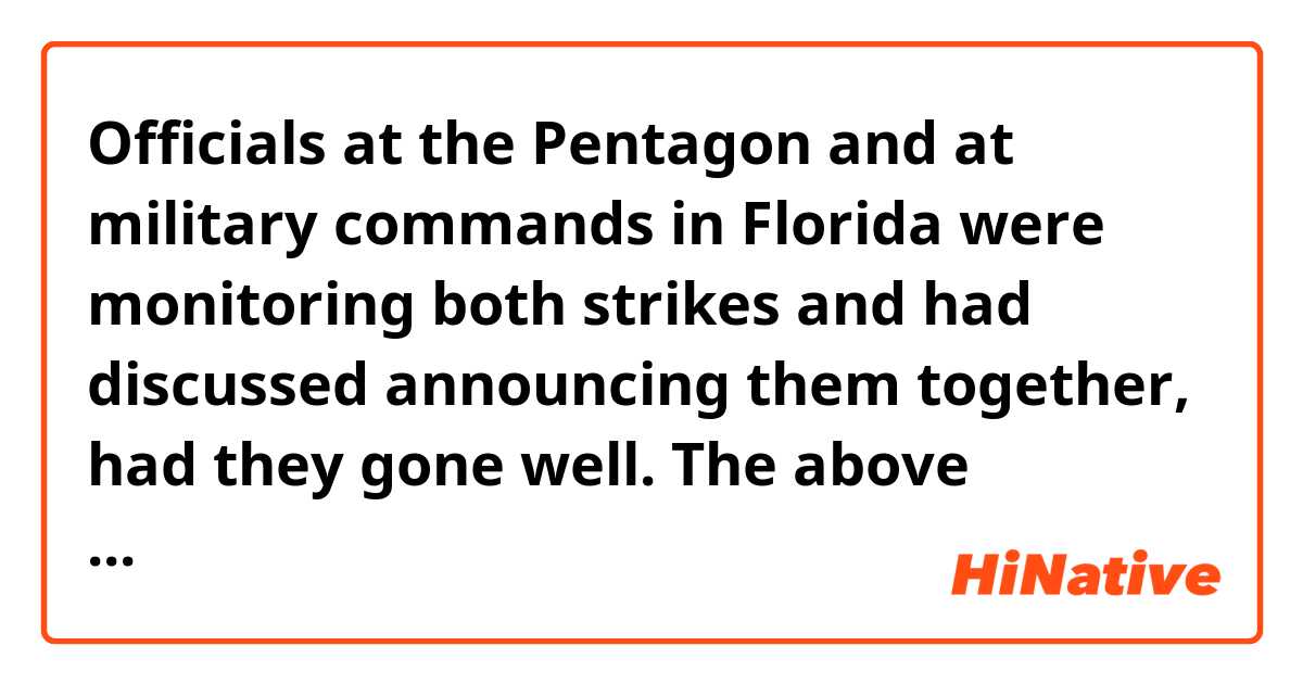 Officials at the Pentagon and at military commands in Florida were monitoring both strikes and had discussed announcing them together, had they gone well.

The above sentences talk about the fact in the past instead of a hypothetical situation. Why the writer used “had they gone well” instead of “did they go well” ?