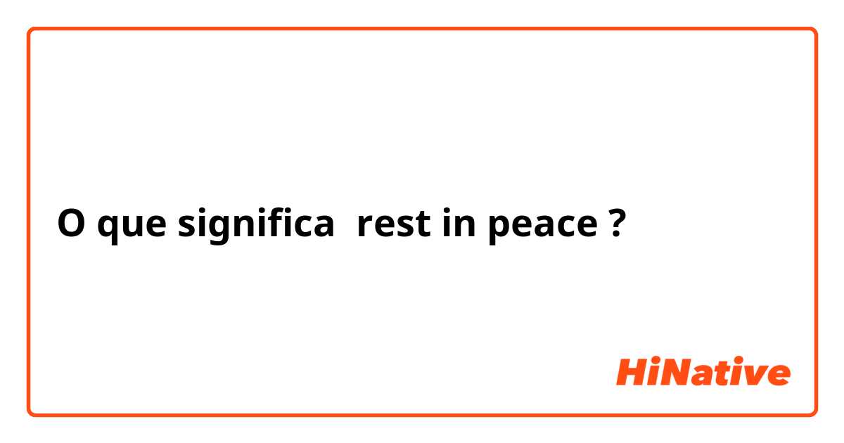 O que significa rest in peace?