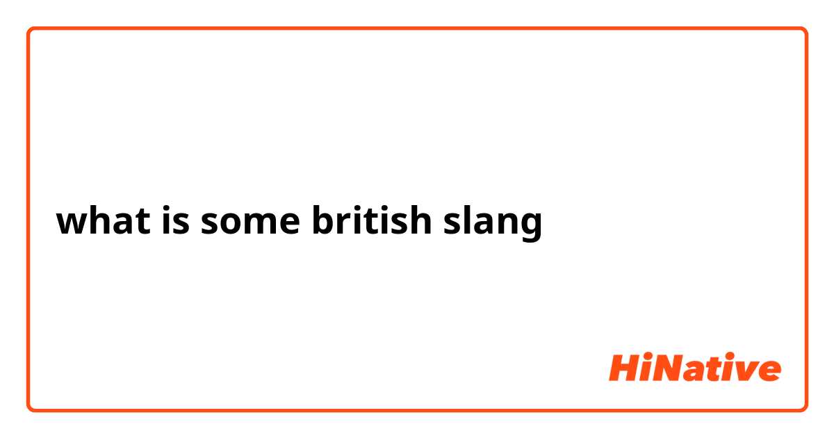 what is some british slang