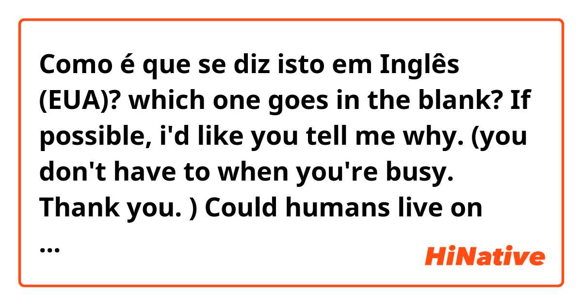 Como é que se diz isto em Inglês (EUA)? which one goes in the blank? 

If possible, i'd like you tell me why. (you don't have to when you're busy. Thank you. )

Could humans live on indefinitely were it not for ( ) age-related diseases?

①some ②little ③no ④few 