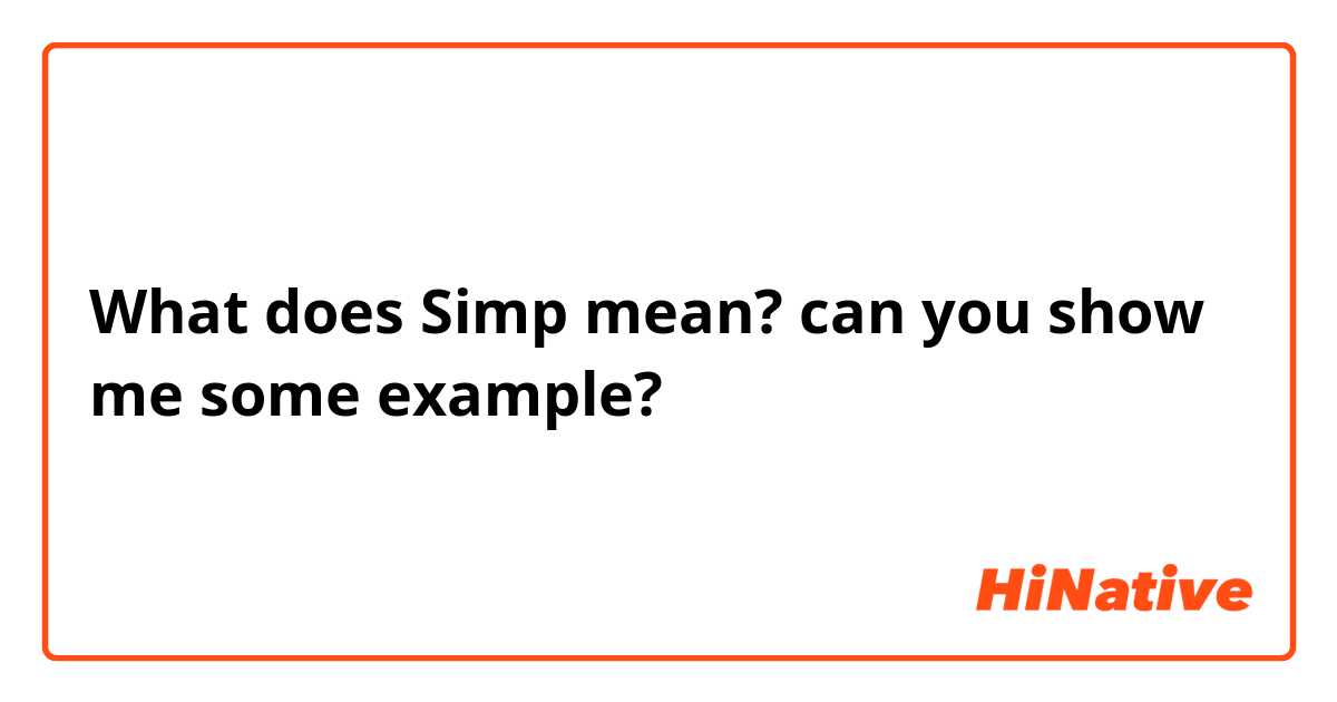 What does Simp mean? can you show me some example?