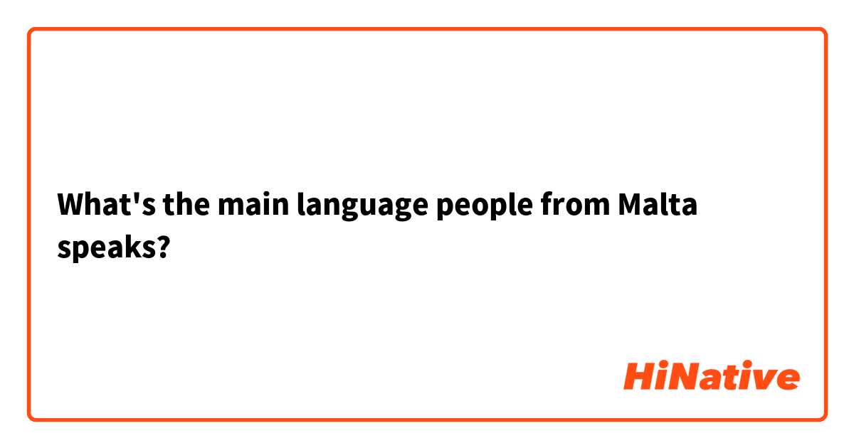 What's the main language people from Malta speaks?