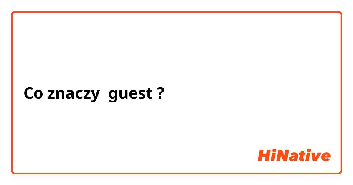 Co znaczy guest?