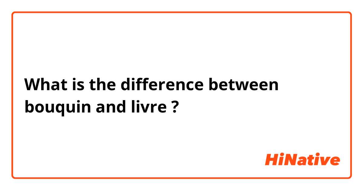 What is the difference between bouquin and livre ?