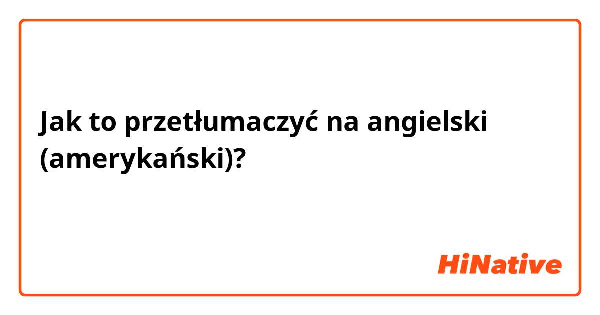 Jak to przetłumaczyć na angielski (amerykański)? كيف نقول الحمدلله على السلامة 