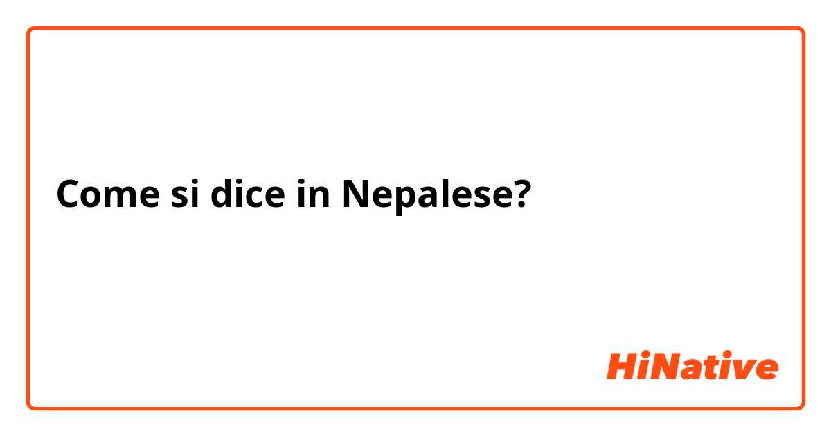 Come si dice in Nepalese? म खाना खान्छु ।