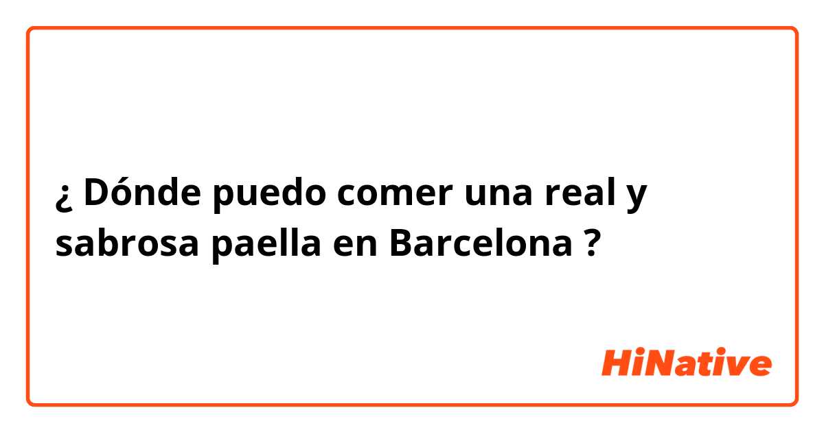 ¿ Dónde puedo comer una real y sabrosa paella en Barcelona ?🥘