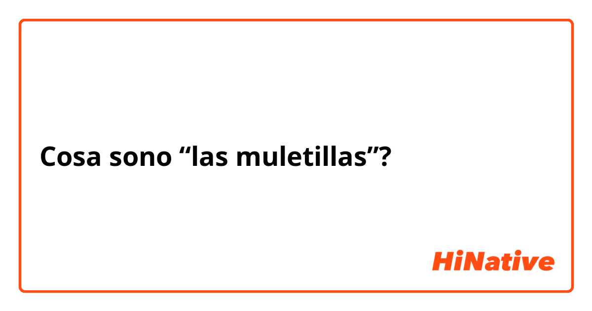 Cosa sono “las muletillas”?